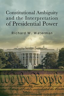 Couverture_Constitutional Ambiguity and the Interpretation of Presidential Power