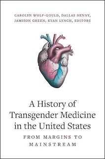 Front cover_A History of Transgender Medicine in the United States
