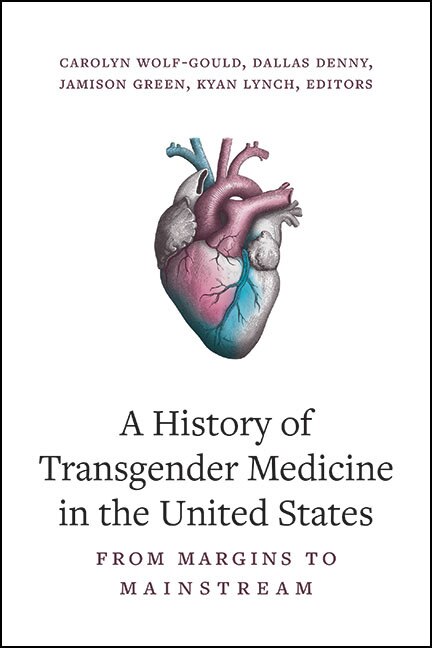 Front cover_A History of Transgender Medicine in the United States