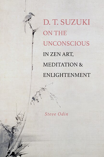 Front cover_D. T. Suzuki on the Unconscious in Zen Art, Meditation, and Enlightenment