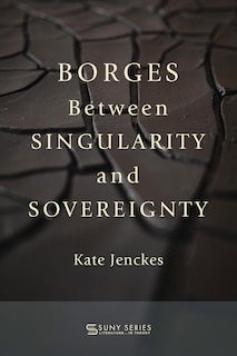 Couverture_Borges Between Singularity and Sovereignty
