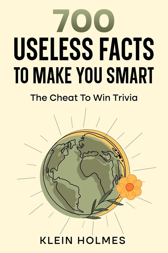 Front cover_700 Useless Facts to Make you Smart -