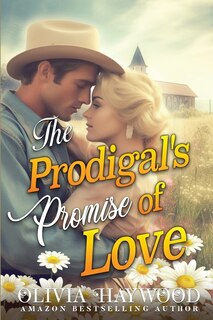 The Prodigal's Promise of Love: A Christian Historical Romance Book