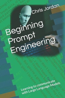 Front cover_Beginning Prompt Engineering