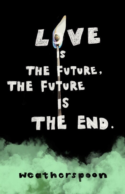 Front cover_Love Is The Future, The Future Is The End