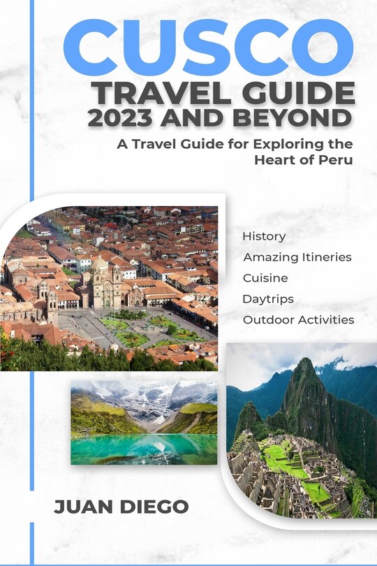 Couverture_Cusco Travel Guide 2023 And Beyond