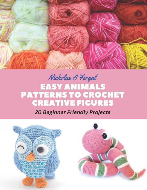 Couverture_Easy Animals Patterns to Crochet Creative Figures