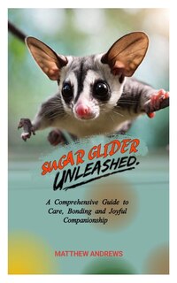 Front cover_Sugar Glider Unleashed