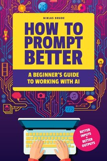 Front cover_How to Prompt Better