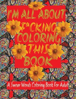 Front cover_I'm All About F*cking Coloring This Book