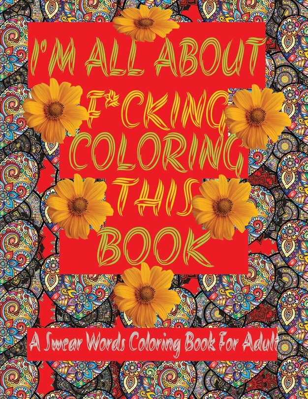 Front cover_I'm All About F*cking Coloring This Book