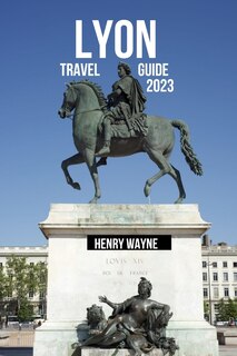 Front cover_Lyon Travel Guide 2023