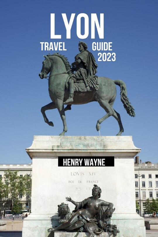 Front cover_Lyon Travel Guide 2023