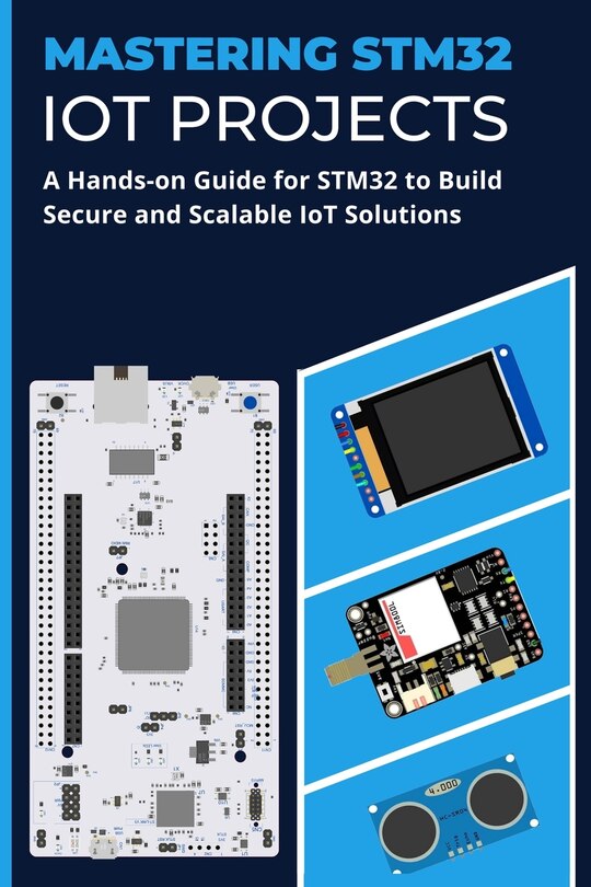 Front cover_Mastering Stm32 Iot Projects