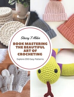 Front cover_Book Mastering the Beautiful Art of Crocheting