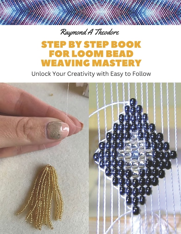 Front cover_Step by Step Book for Loom Bead Weaving Mastery