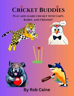 Cricket Buddies: Play and learn with Umpy, Barry and Friends.