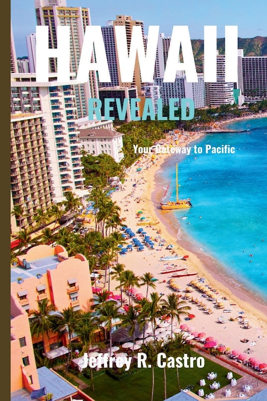 Hawaii Revealed (Travel Guide) Your Gateway to Pacific Paradise Indigo