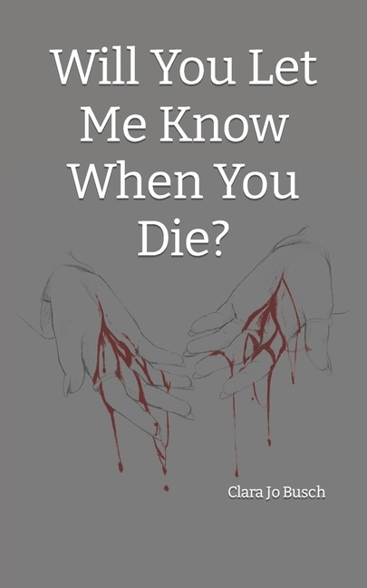 Front cover_Will You Let Me Know When You Die?