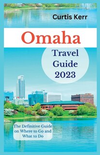 Couverture_Omaha Travel Guide 2023