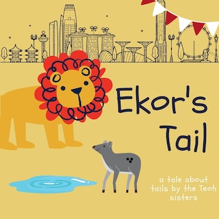 Ekor's Tail: A story by the Teoh sisters