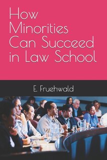 Front cover_How Minorities Can Succeed in Law School