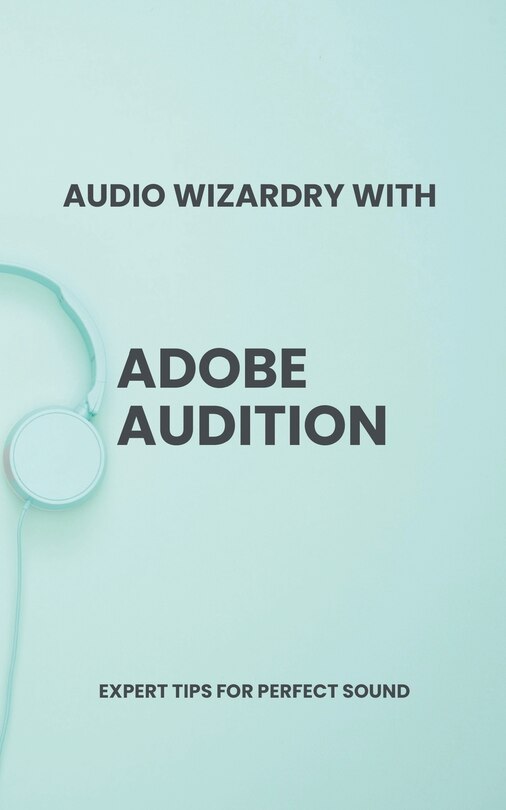 Front cover_Audio Wizardry with Adobe Audition