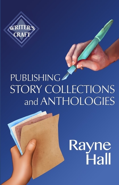 Publishing Story Collections and Anthologies: Success Strategies for Authors and Publishers