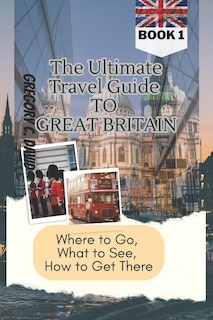 Couverture_The Ultimate Travel Guide to Great Britain