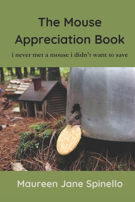 The Mouse Appreciation Book: I never met a mouse I didn't want to save