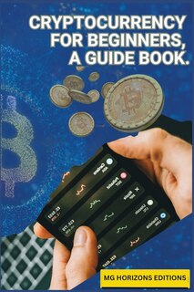 Couverture_Cryptocurrency for Beginners, A Guidebook.
