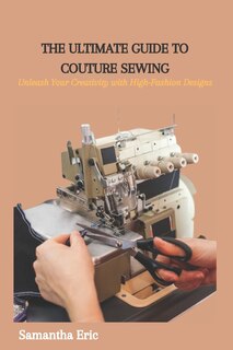 Front cover_The Ultimate Guide to Couture Sewing