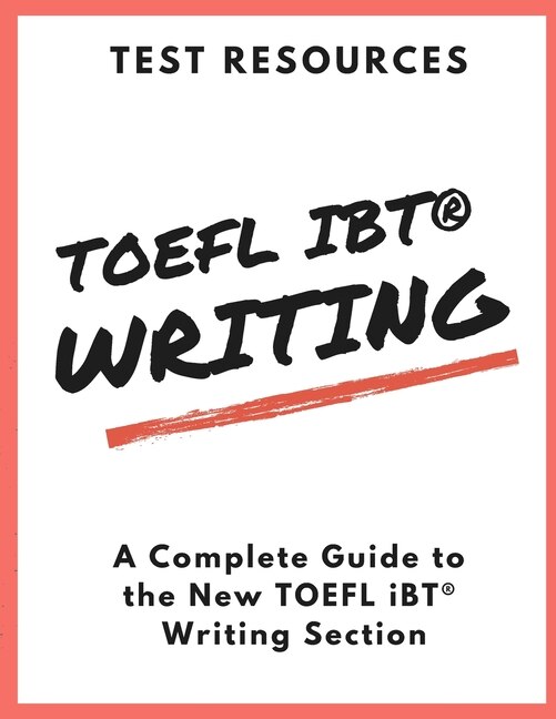 Front cover_The Test Resources Guide to the New TOEFL iBT(R) Writing Section