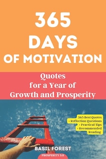 365 Days of Motivation: Quotes for a Year of Growth and Prosperity