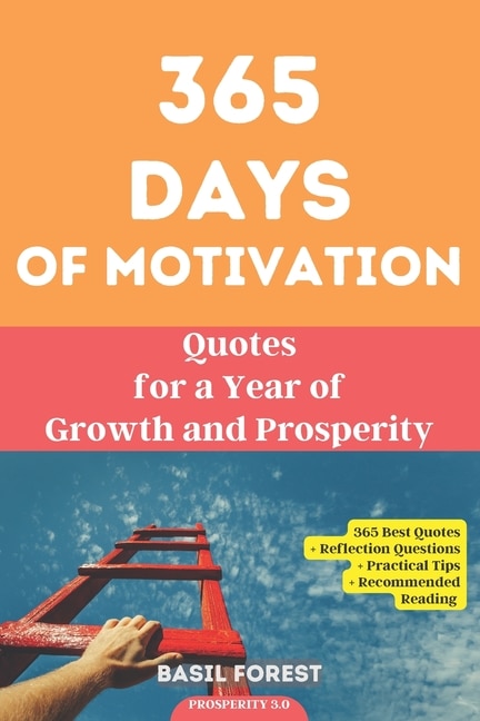 365 Days of Motivation: Quotes for a Year of Growth and Prosperity