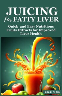 Front cover_Juicing For Fatty Liver