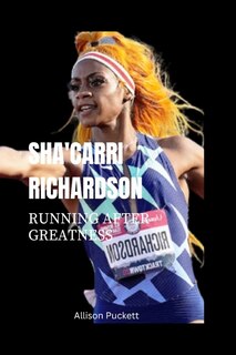 Sha'Carri Richardson: Running after Greatness