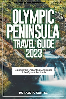 Front cover_Olympic Peninsula Travel Guide 2023
