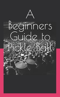 Couverture_A Beginners Guide to Pickle Ball