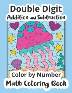 Front cover_Double Digit Addition and Subtraction Color by Number Math Coloring Book