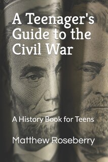 Front cover_A Teenager's Guide to the Civil War