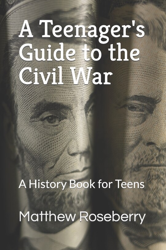 Front cover_A Teenager's Guide to the Civil War