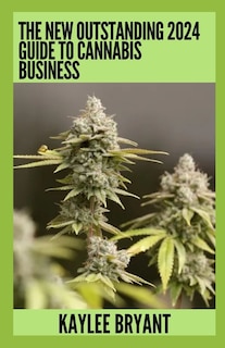 Front cover_The New Outstanding 2024 Guide To Cannabis Business