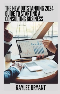 Couverture_The New Outstanding 2024 Guide To Starting A Consulting Business