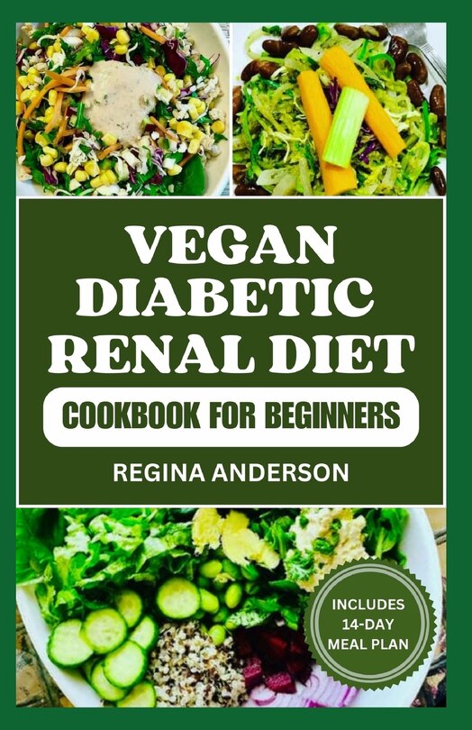 Front cover_Vegan Diabetic Renal Diet Cookbook for Beginners