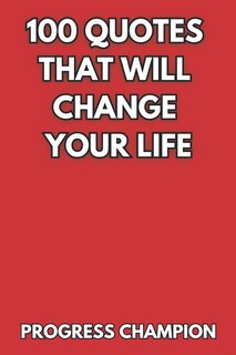 Front cover_100 Quotes That Will Change Your Life