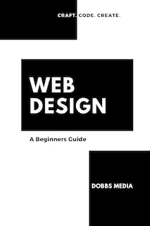 Web Design: A Beginner's Guide