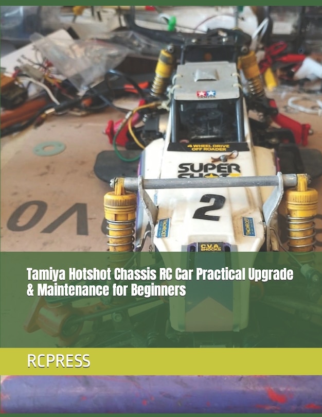 Tamiya Hotshot Chassis RC Car Practical Upgrade & Maintenance for Beginners