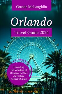 Front cover_Orlando Travel Guide 2024