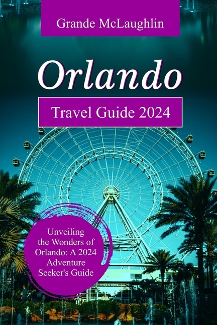 Front cover_Orlando Travel Guide 2024